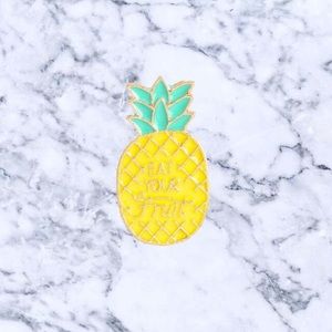 Eat Your Fruit Pineapple Enamel Pin